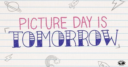 Picture Day is tomorrow